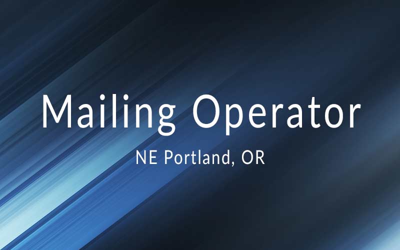 Mailing Operator – Portland OR