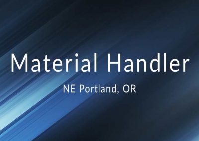 Material Handler – Portland OR